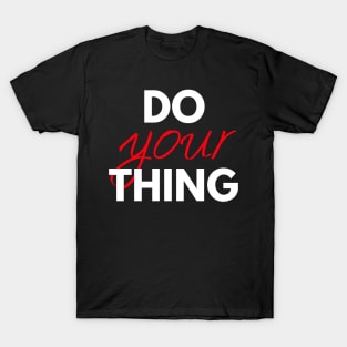Do Your Thing T-Shirt